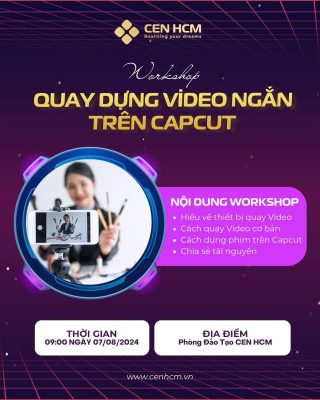 WORKSHOP - QUAY DỰNG VIDEO NGẮN TRÊN CAPCUT