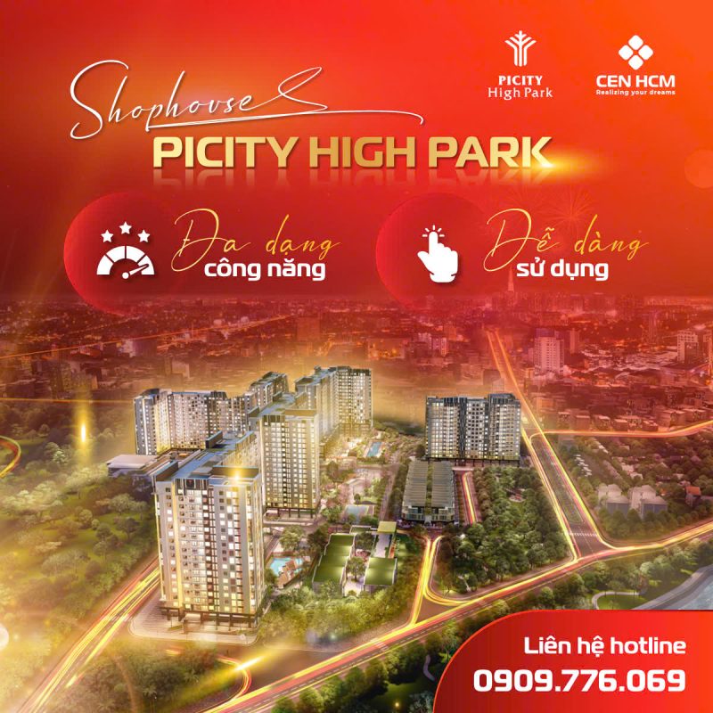 SHOPHOUSE PICITY HIGH PARK ĐA DẠNG CÔNG NĂNG DỄ DÀNG SỬ DỤNG