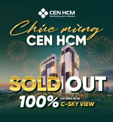 CHÚC MỪNG CEN HCM SOLD OUT GIỎ HÀNG C-SKY VIEW