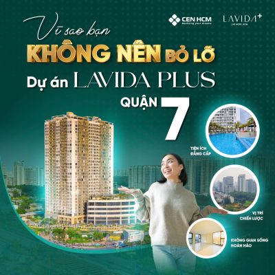 VÌ SAO BẠN KHÔNG NÊN BỎ LỠ DỰ ÁN LAVIDA PLUS QUẬN 7