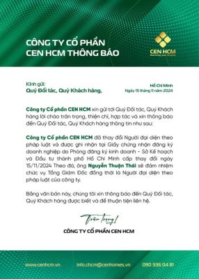 CÔNG TY CỔ PHẦN CEN HCM THÔNG BÁO THAY ĐỔI NGƯỜI #ĐẠI_DIỆN_THEO_PHÁP_LUẬT.